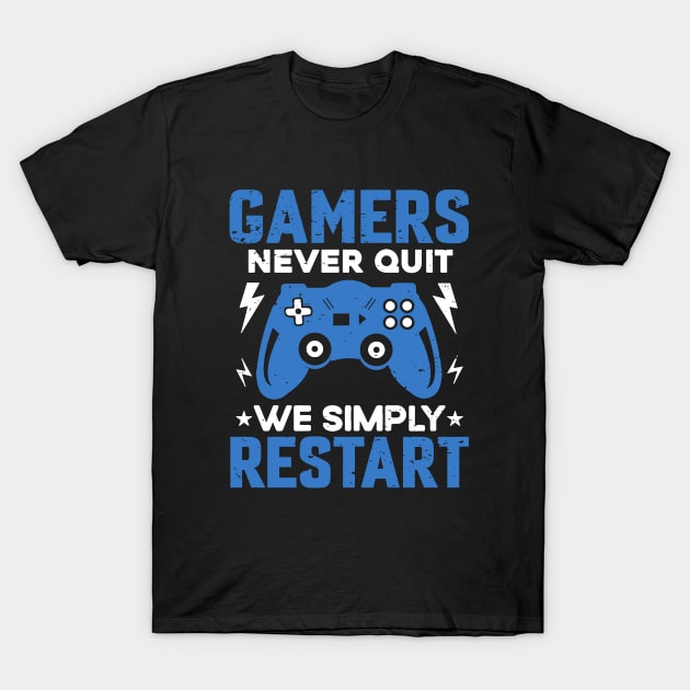 Gamers Never Quit T-Shirt by AbundanceSeed